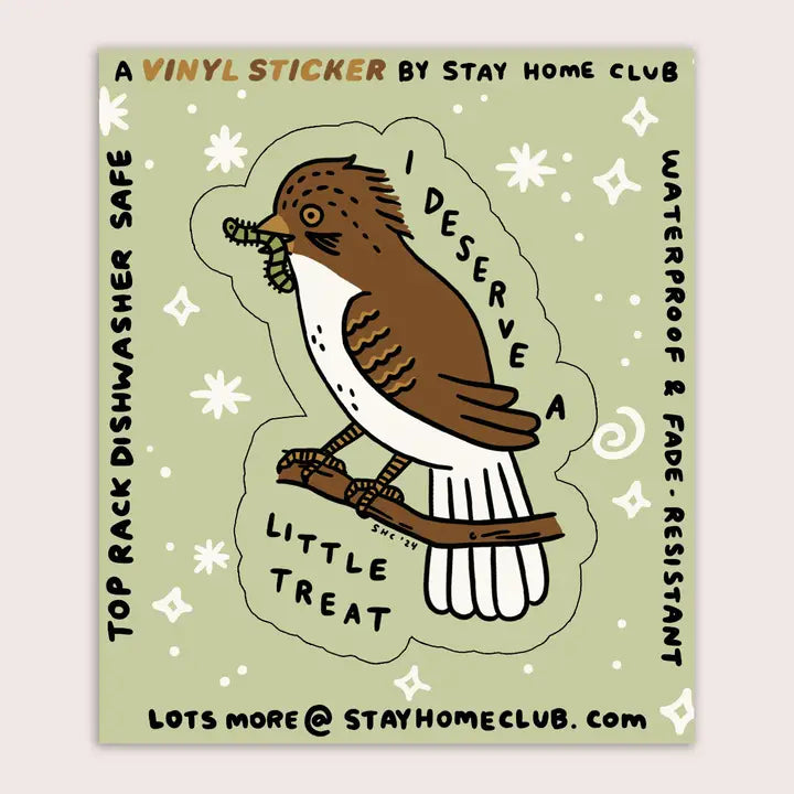 Sticker - I Deserve A Little Treat Bird
