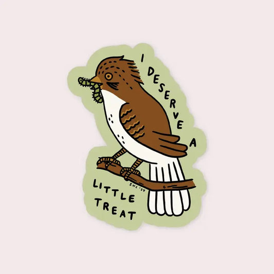 Sticker - I Deserve A Little Treat Bird