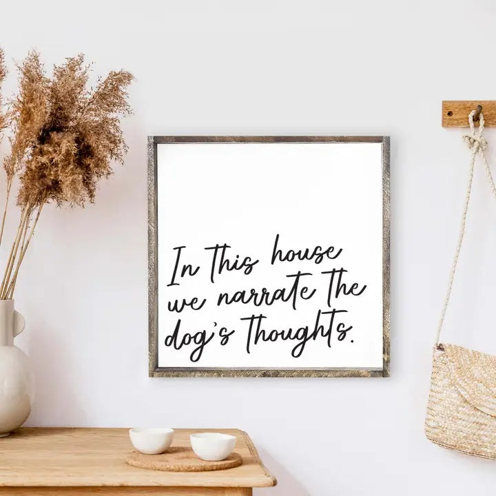 Sign - Narrate The Dogs Thoughts - 13 X 13"