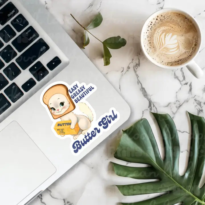Sticker - Easy, Greasy, Beautiful Butter Girl