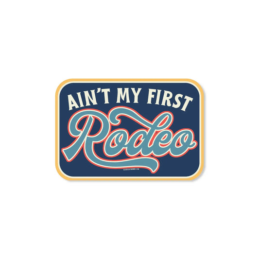 Sticker - Ain't My First Rodeo