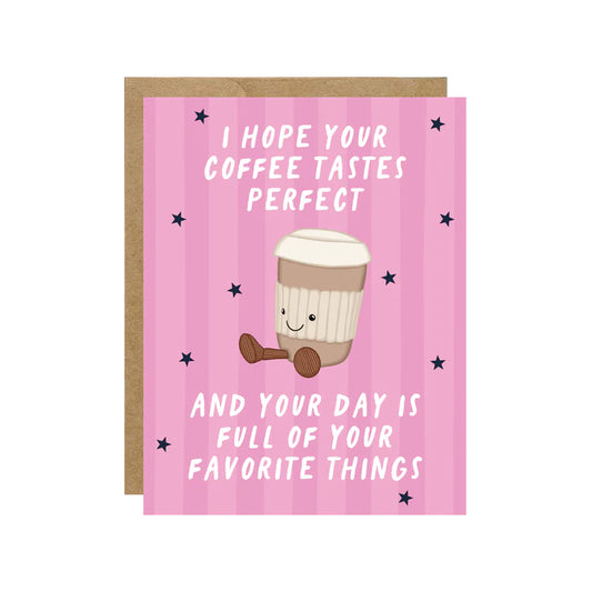 Card - Hope Your Coffee Tastes Perfect