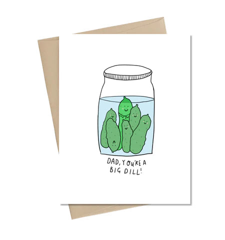 Card - Dad, You're A Big Dill