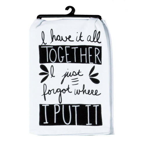 Tea Towel - Flour Sack - I Have It All Together