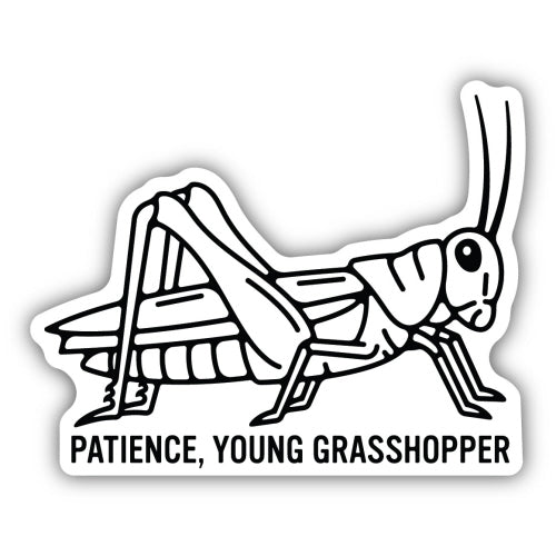 Sticker - Patience, Young Grasshopper