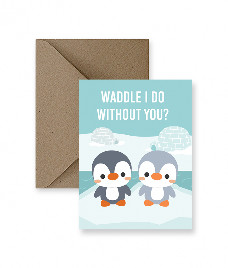 Card - Waddle I Do Without You