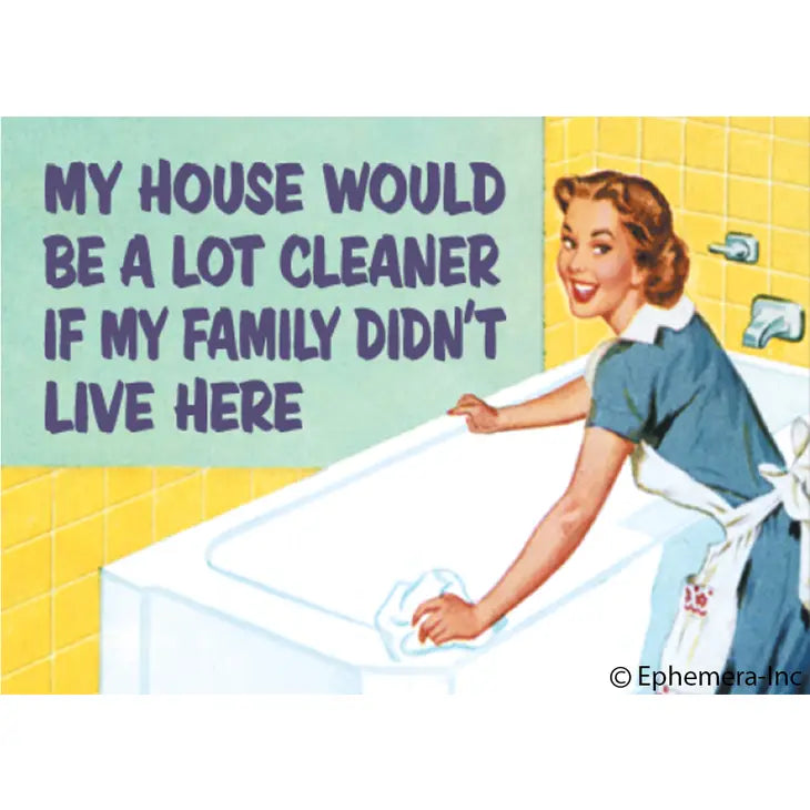 Magnet - My House Would Be A Lot Cleaner