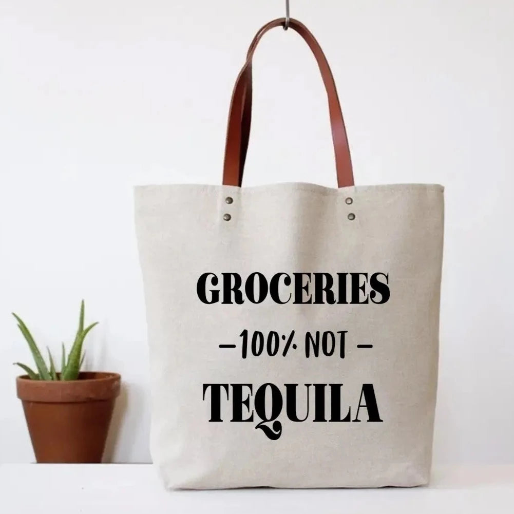 Tote - Groceries, Not Tequila