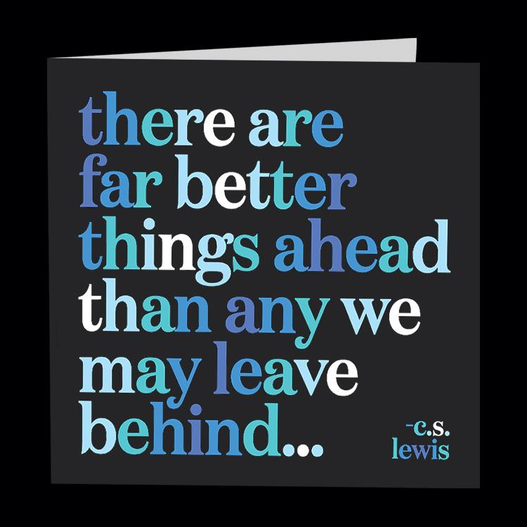 Card - Quotable Cards - Far Better Things Ahead
