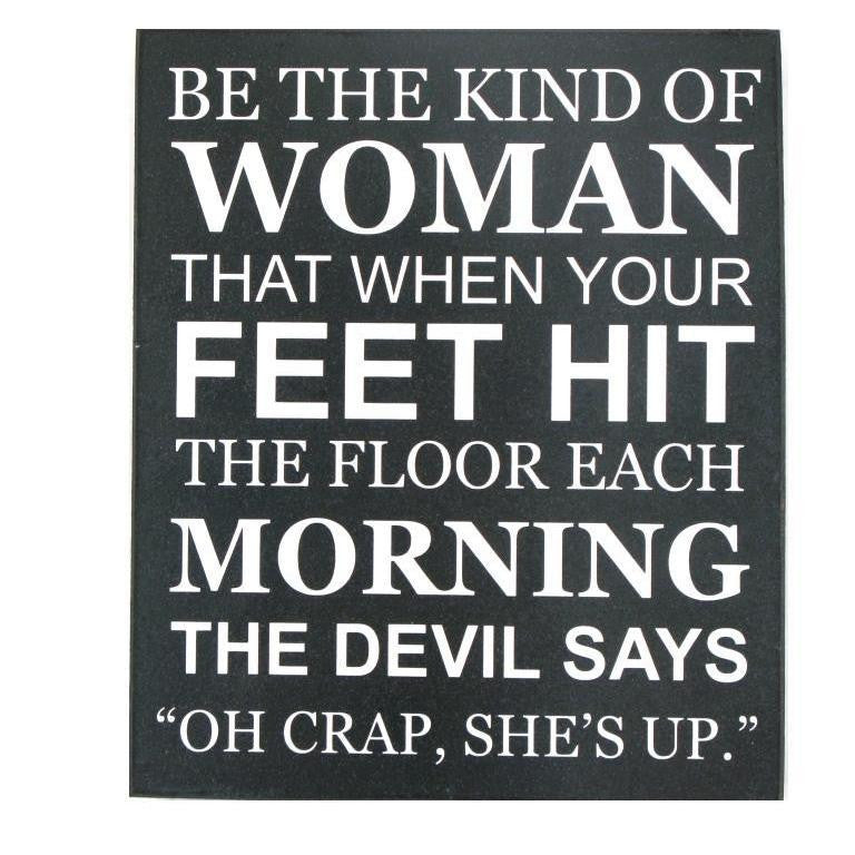 Be the Kind of Woman Sign
