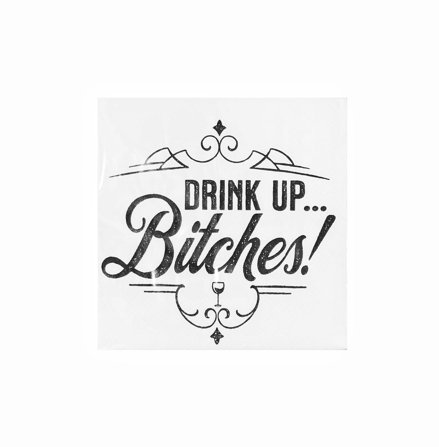 Napkin - Drink Up... Bitches!