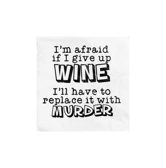 Napkin - I'm Afraid If I Give Up Wine