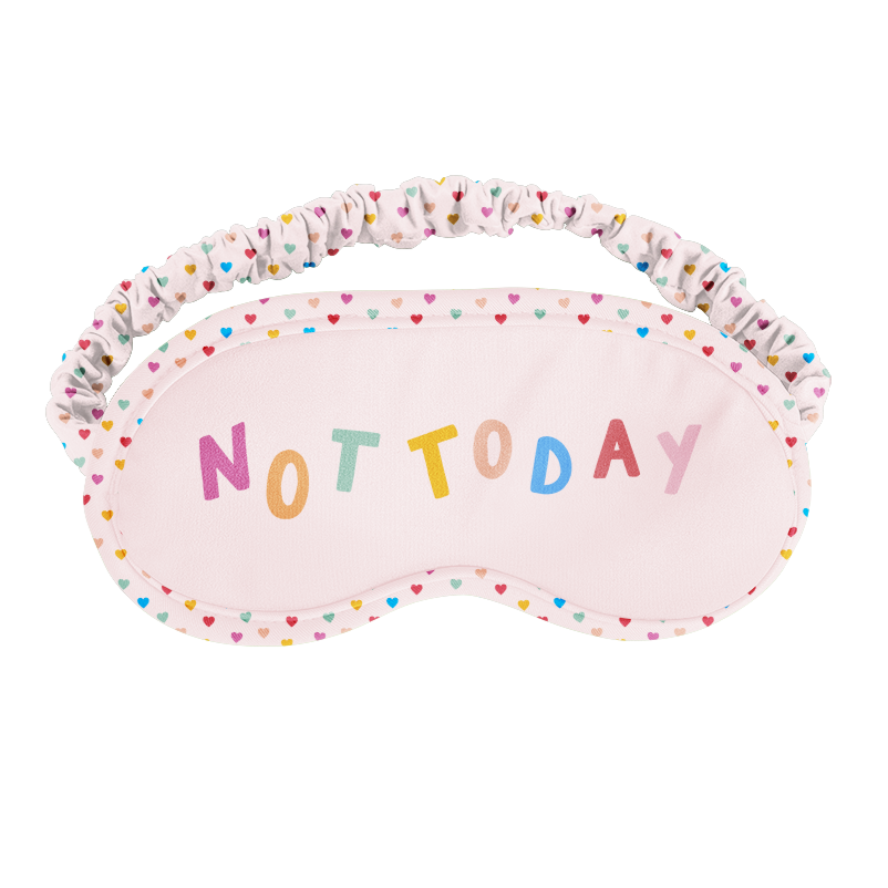 Sleep Mask - Not Today