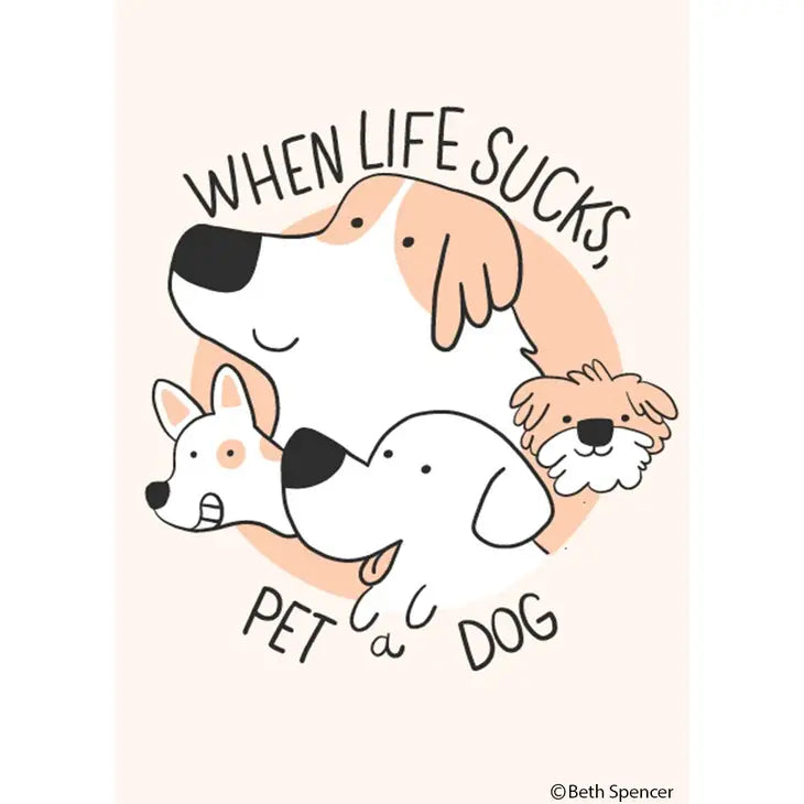 Magnet - When Life Sucks, Pet A Dog