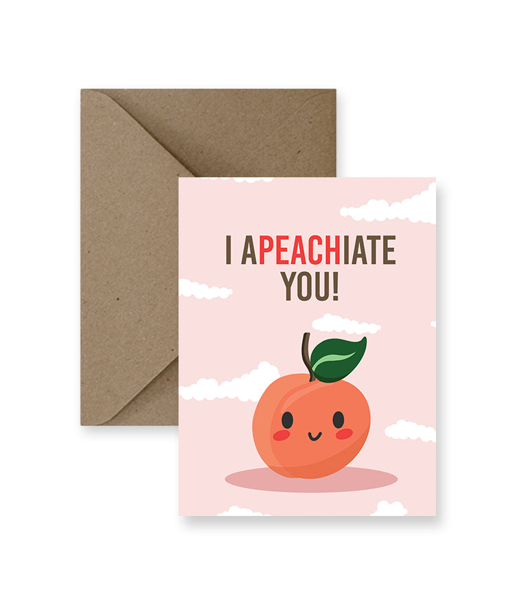 Card - I Apeachiate You