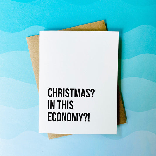 Card - Christmas? In This Economy?