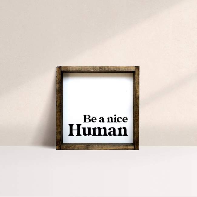 Sign - Be A Nice Human
